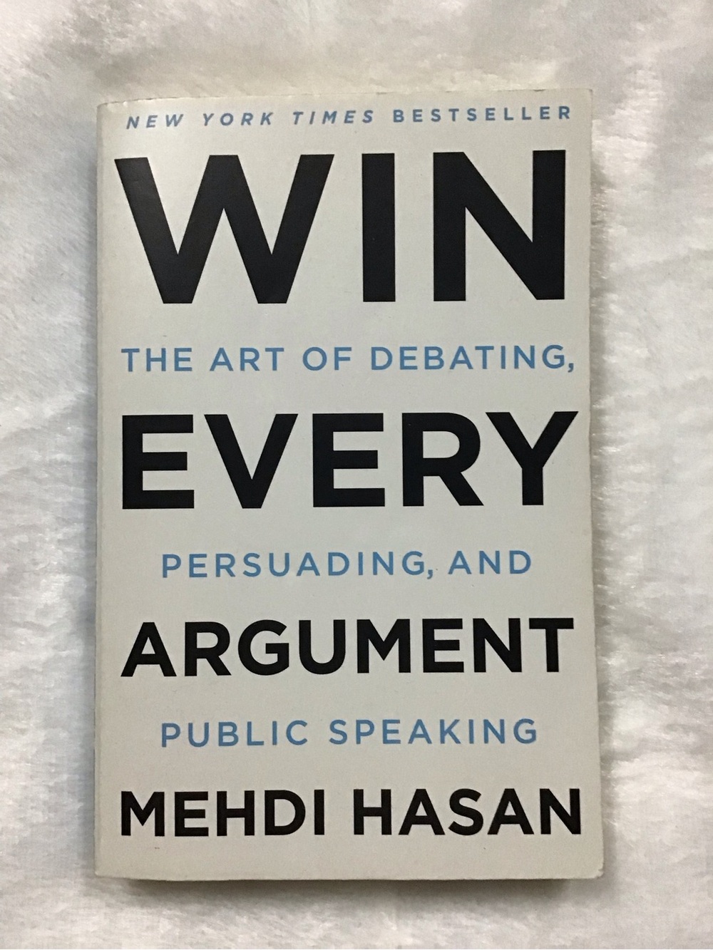 Win Every Argument The Art Of Debating Persuading Public Speaking Mehdi Hasan